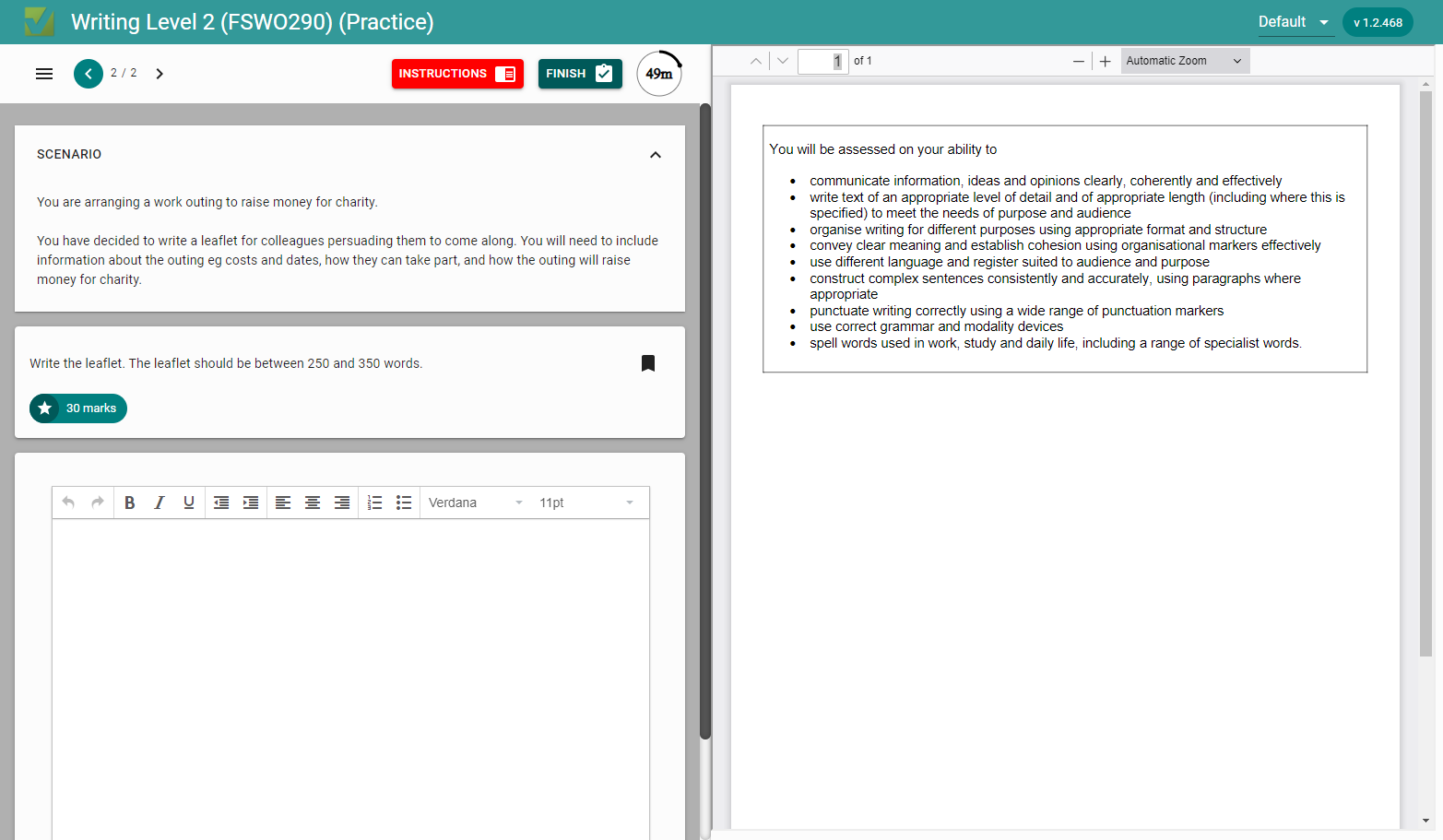 Work through both the questions making sure you have answered them to the best of your ability and use ALL the time. Once you are finished and are happy, click the 'FINISH' button at the top.